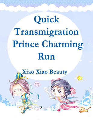 Quick Transmigration: Prince Charming, Run!